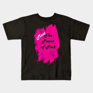 Meet The Power Of Pink Kids T-Shirt